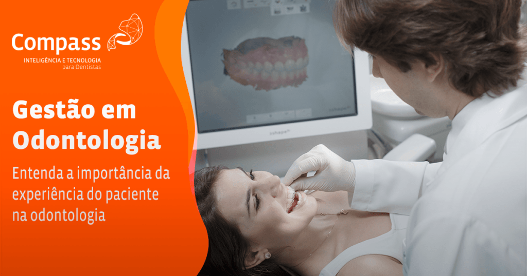 Entenda a importância da experiência do paciente na odontologia